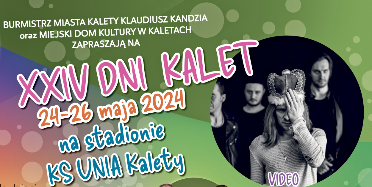 Dni Kalet odbędą się w tym roku od 24 do 26 maja. Wystąpią między innymi zespół VIDEO oraz Oskar Cyms